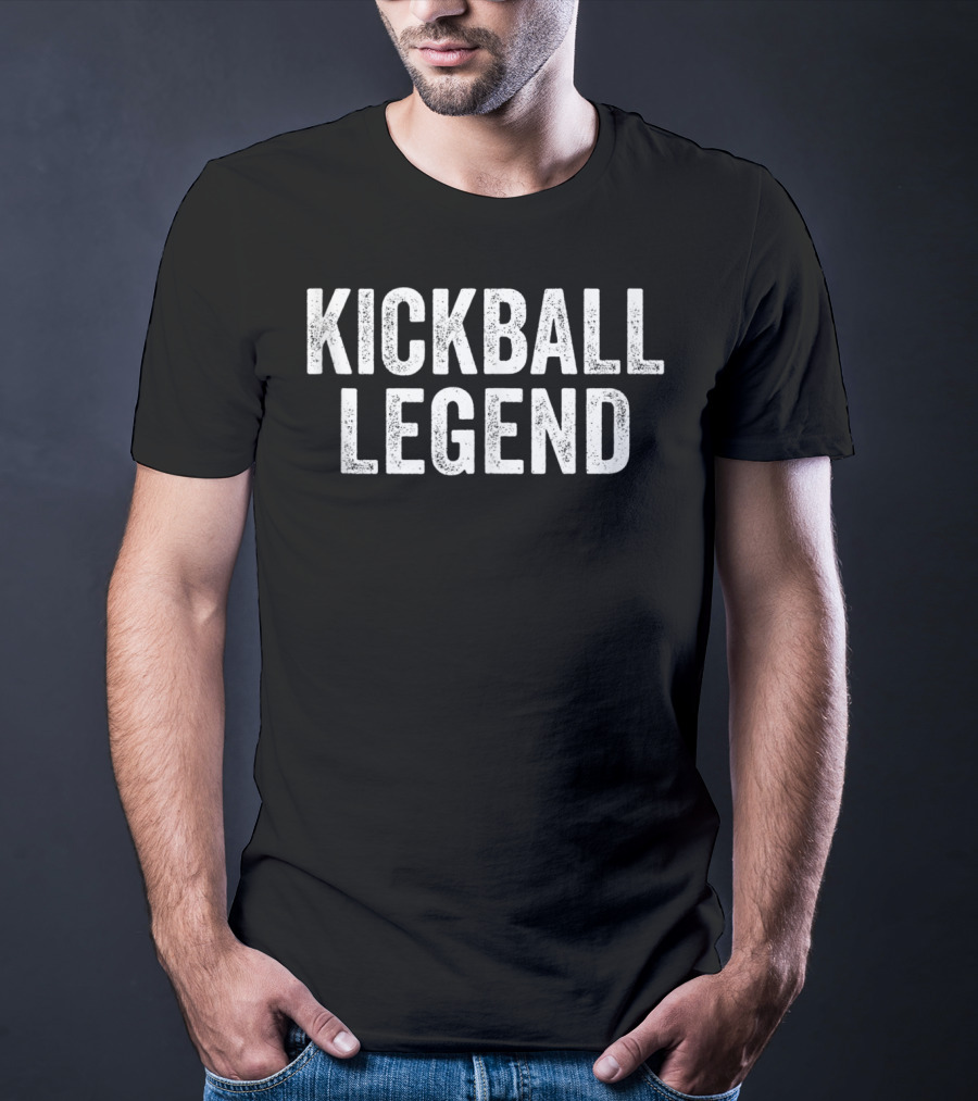 Kickball Legend Funny For The Best Kickball Legend T-Shirt