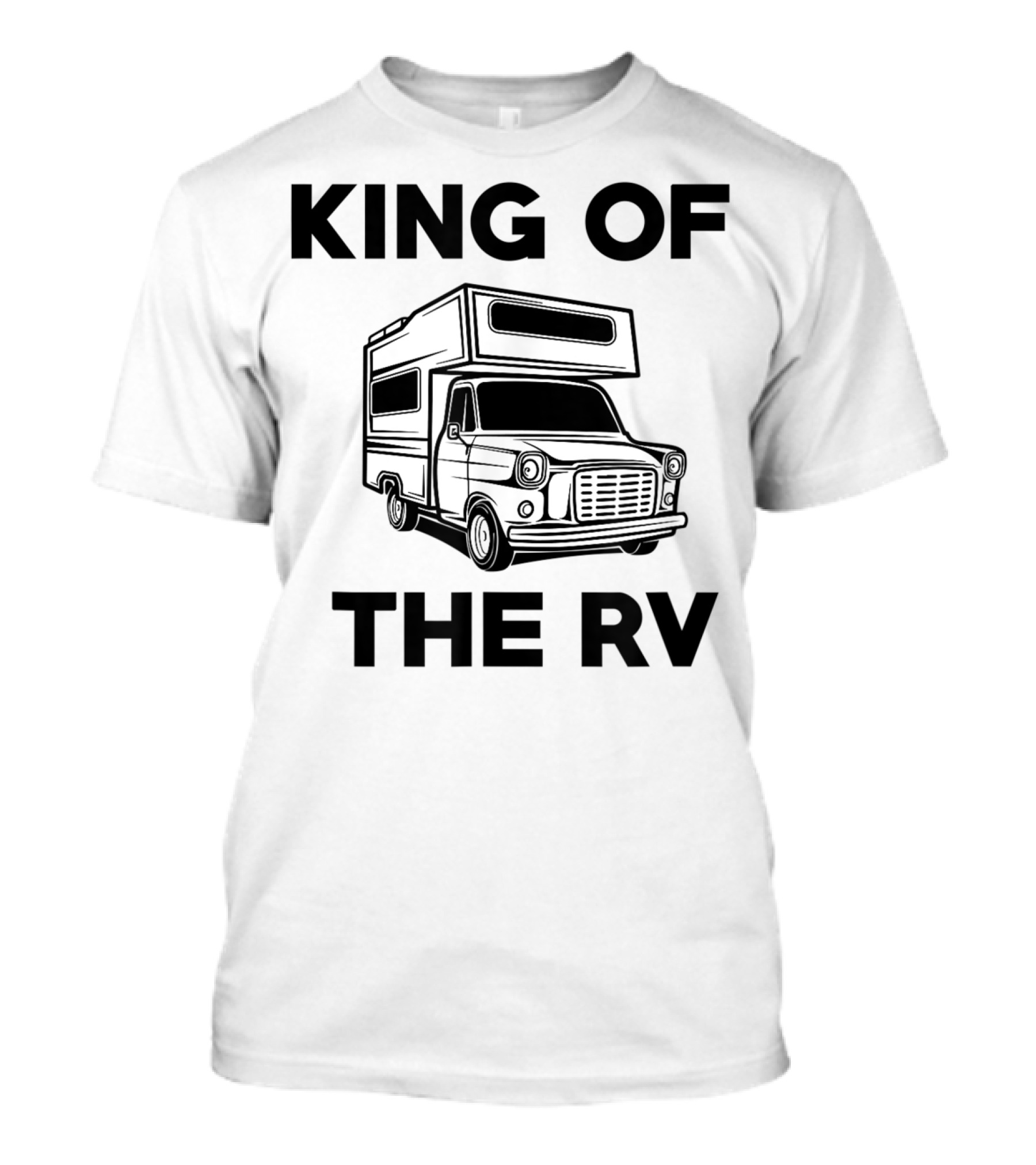 King Of The RV Traveling Camper Van Wear T-Shirt