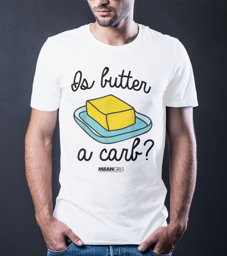 Mean Girls Is Butter A Carb Yellow Butter On Blue Plate T-Shirt
