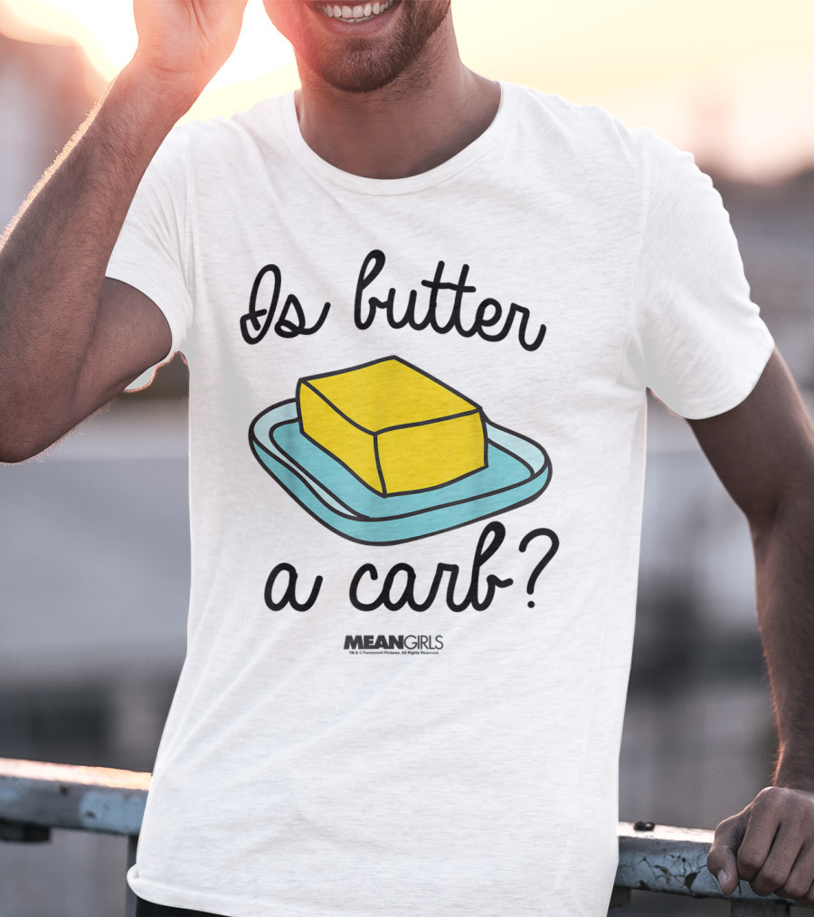 Mean Girls Is Butter A Carb Yellow Butter On Blue Plate T-Shirt