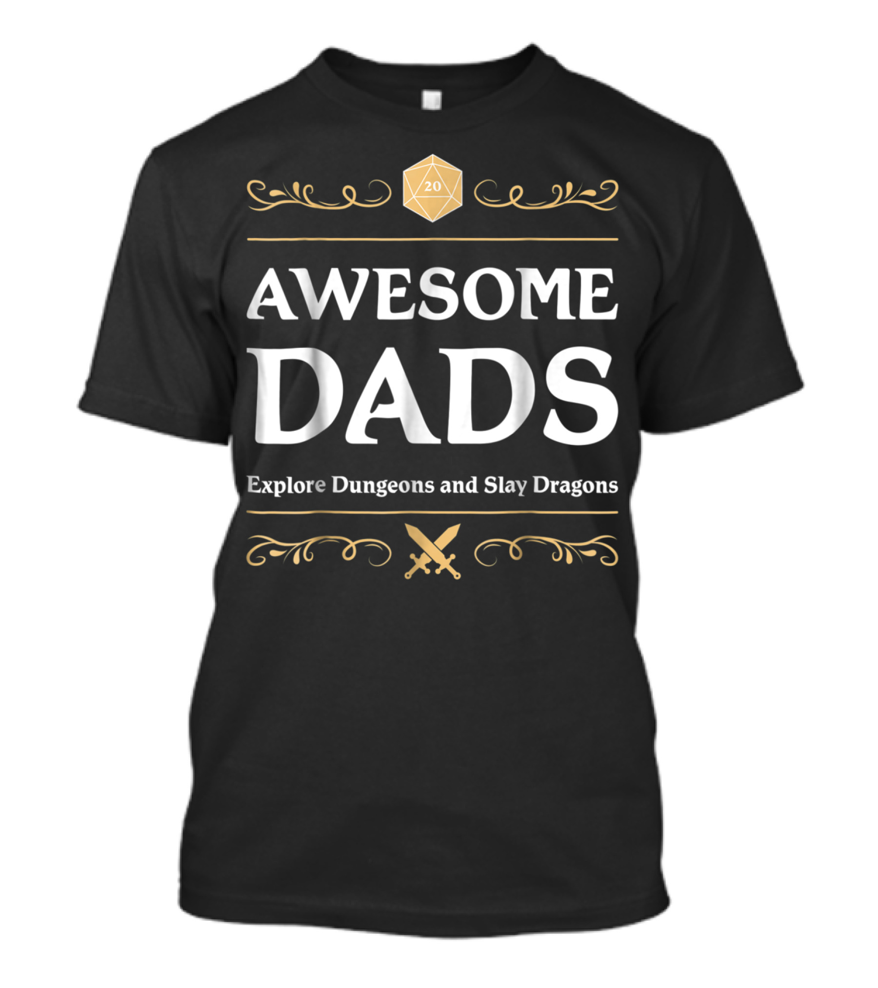 Awesome Dads Explore Dungeons And Slay Dragons 20 Sided Dice Crossed Swords T-Shirt