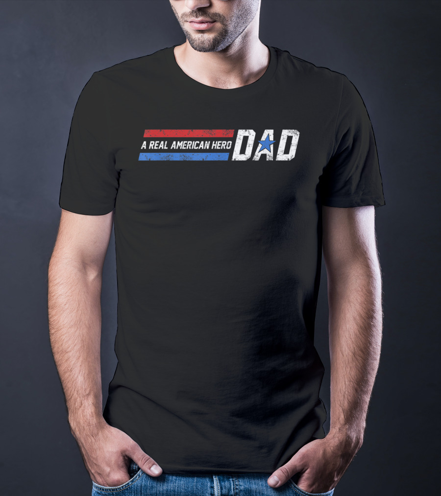 Dad A Real American Hero Father's Day T-Shirt