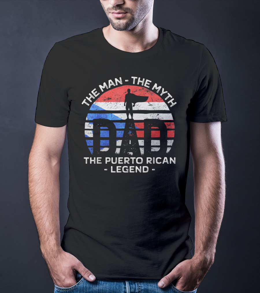 Mens Dad The Man The Myth The Puerto Rican Legend Flag Symbol Hero T-Shirt
