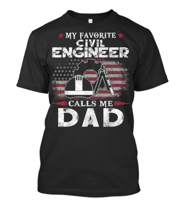 My Favorite Civil Engineer Calls Me Dad American Flag Gear Wrench Helmet T-Shirt