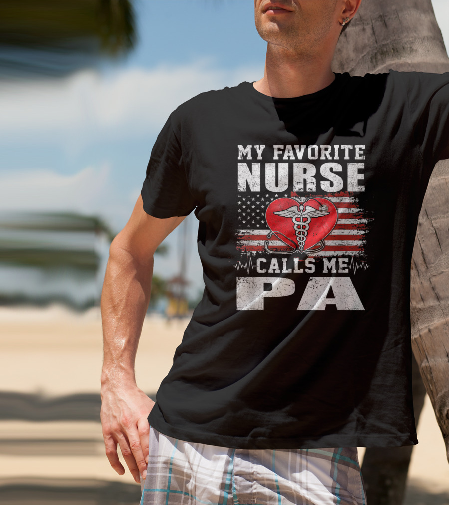 My Favorite Nurse Calls Me Pa American Flag Heart Caduceus T-Shirt