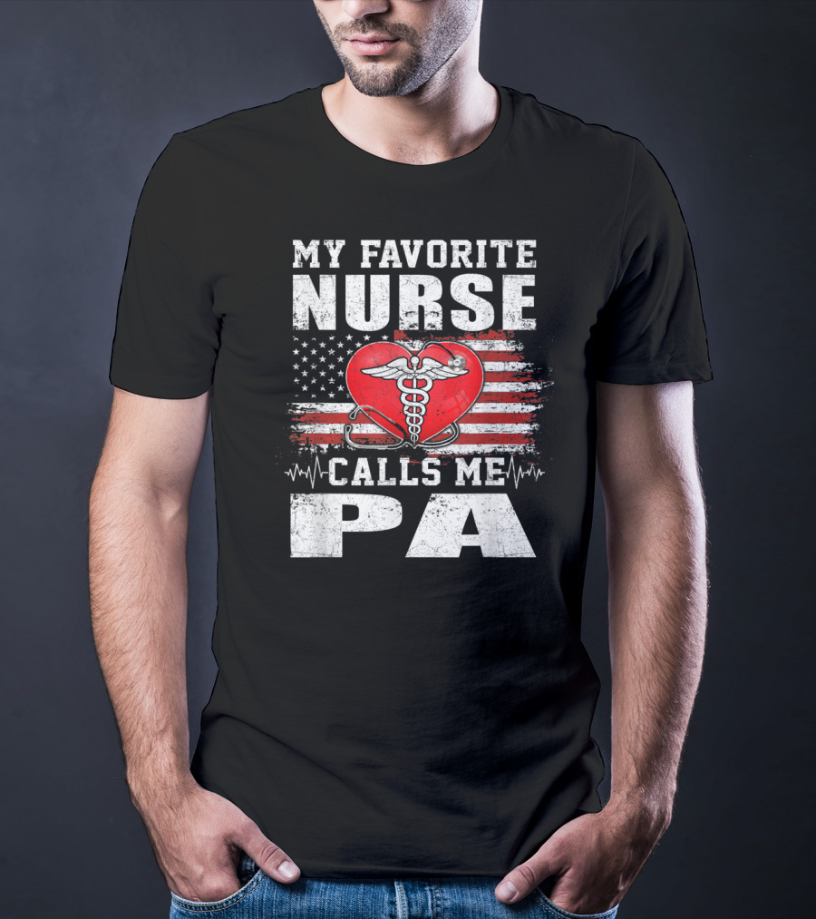 My Favorite Nurse Calls Me Pa American Flag Heart Caduceus T-Shirt