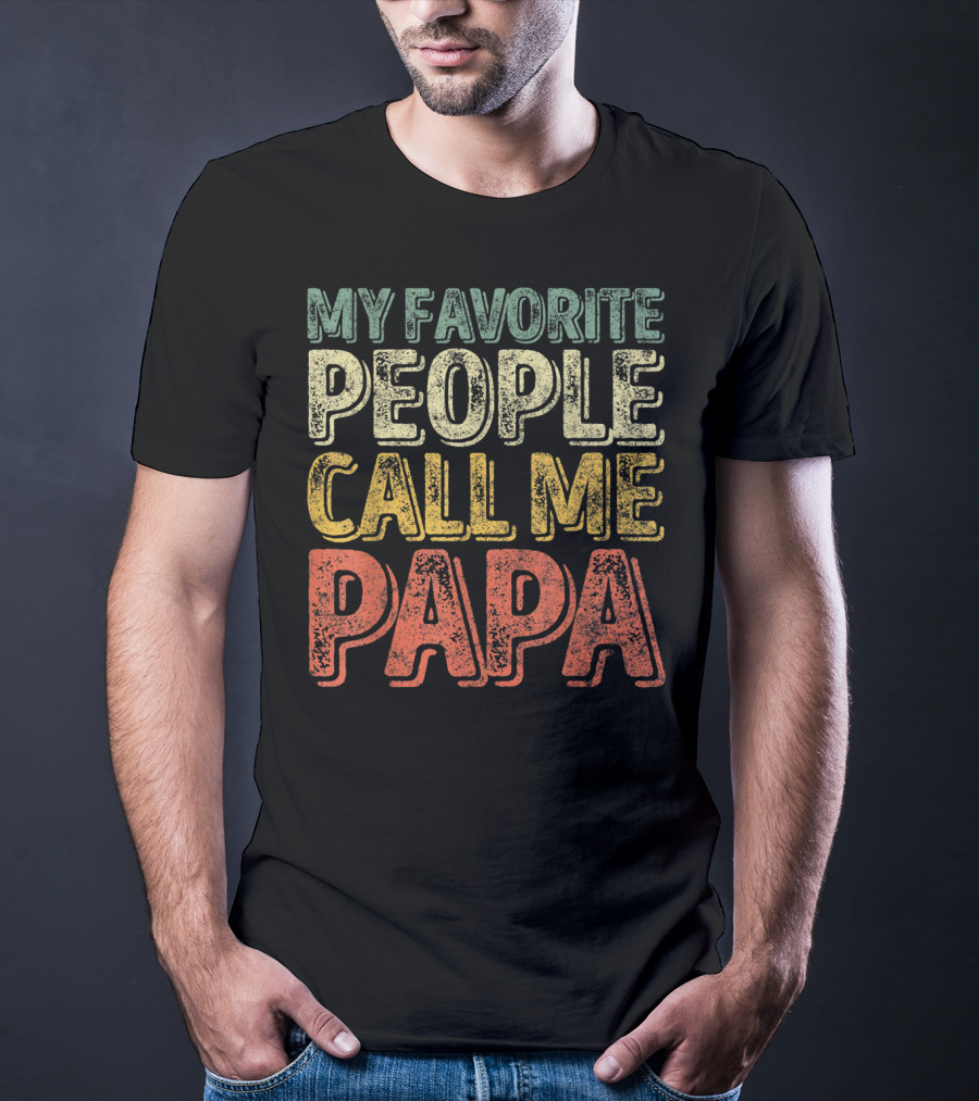 My Favorite People Call Me Papa Mens T-Shirt