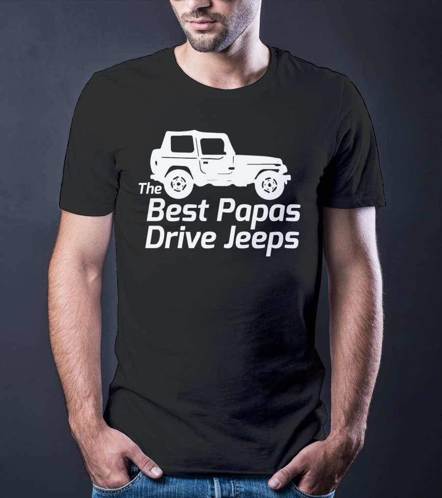 Mens The Best Papas Drive Jeeps Funny True Jeep Enthusiast Papa T-Shirt