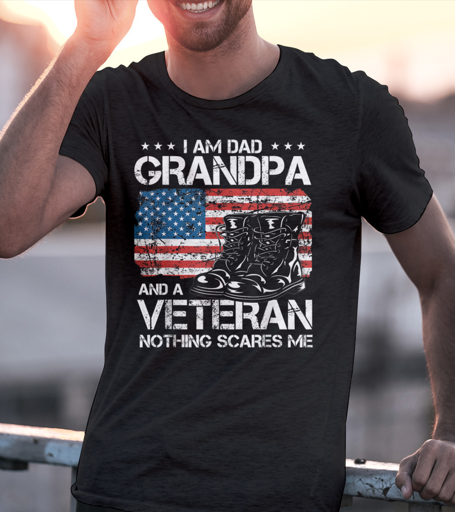 I Am Dad Grandpa Veteran Nothing Scares Me American Flag Boots T-Shirt
