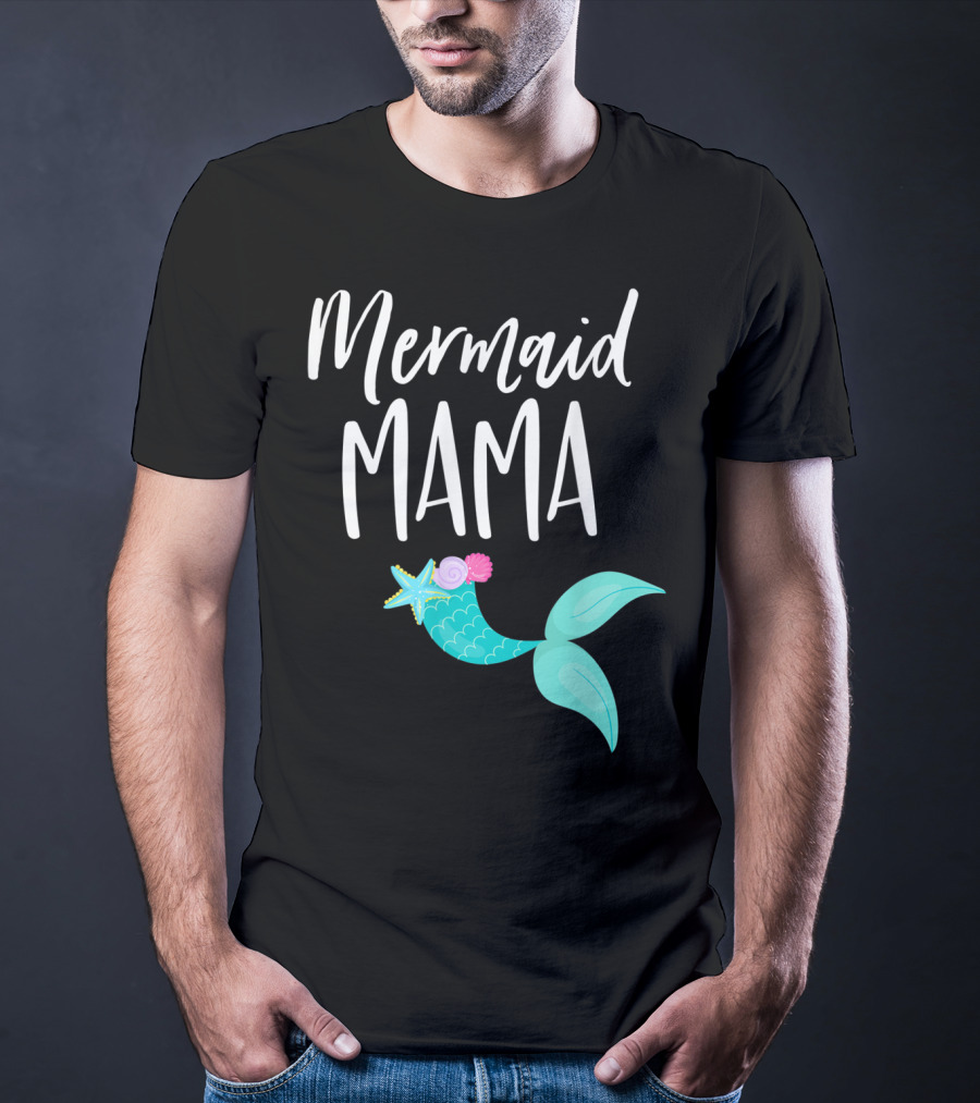 Mermaid Mama Birthday Party Outfit Mommy Girl Dad Mermaid T-Shirt
