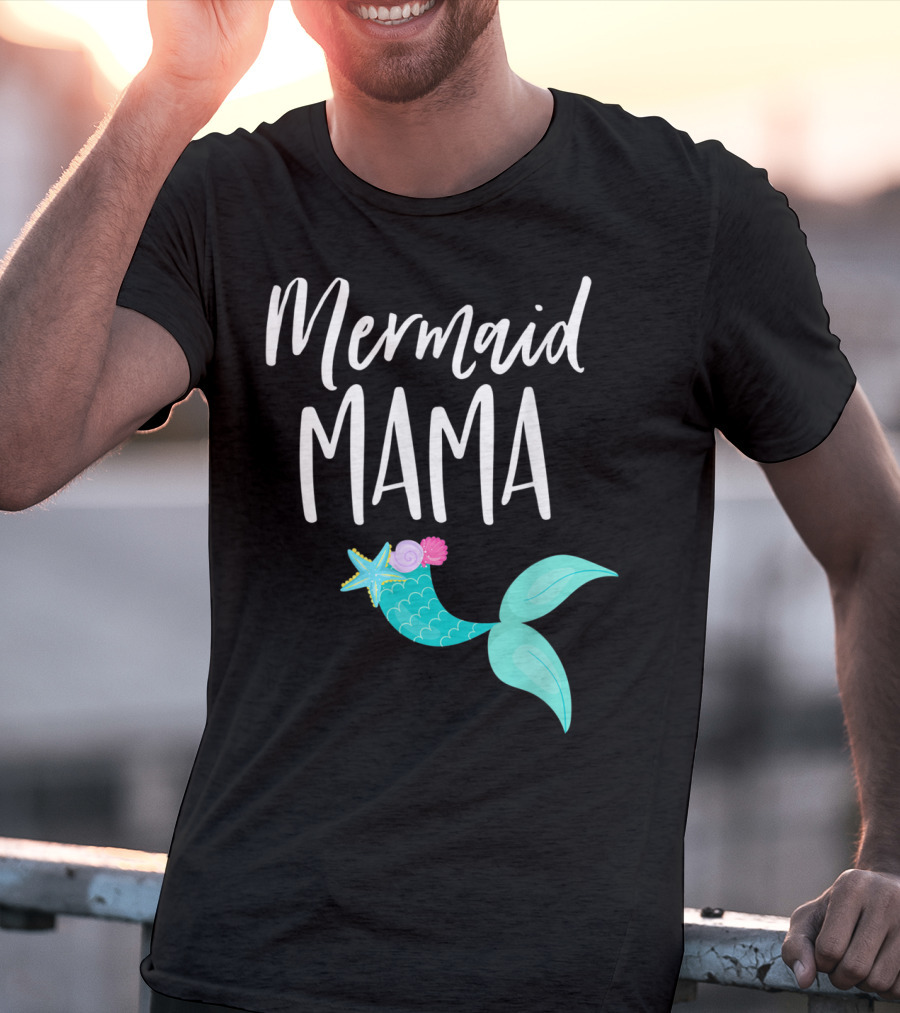 Mermaid Mama Birthday Party Outfit Mommy Girl Dad Mermaid T-Shirt