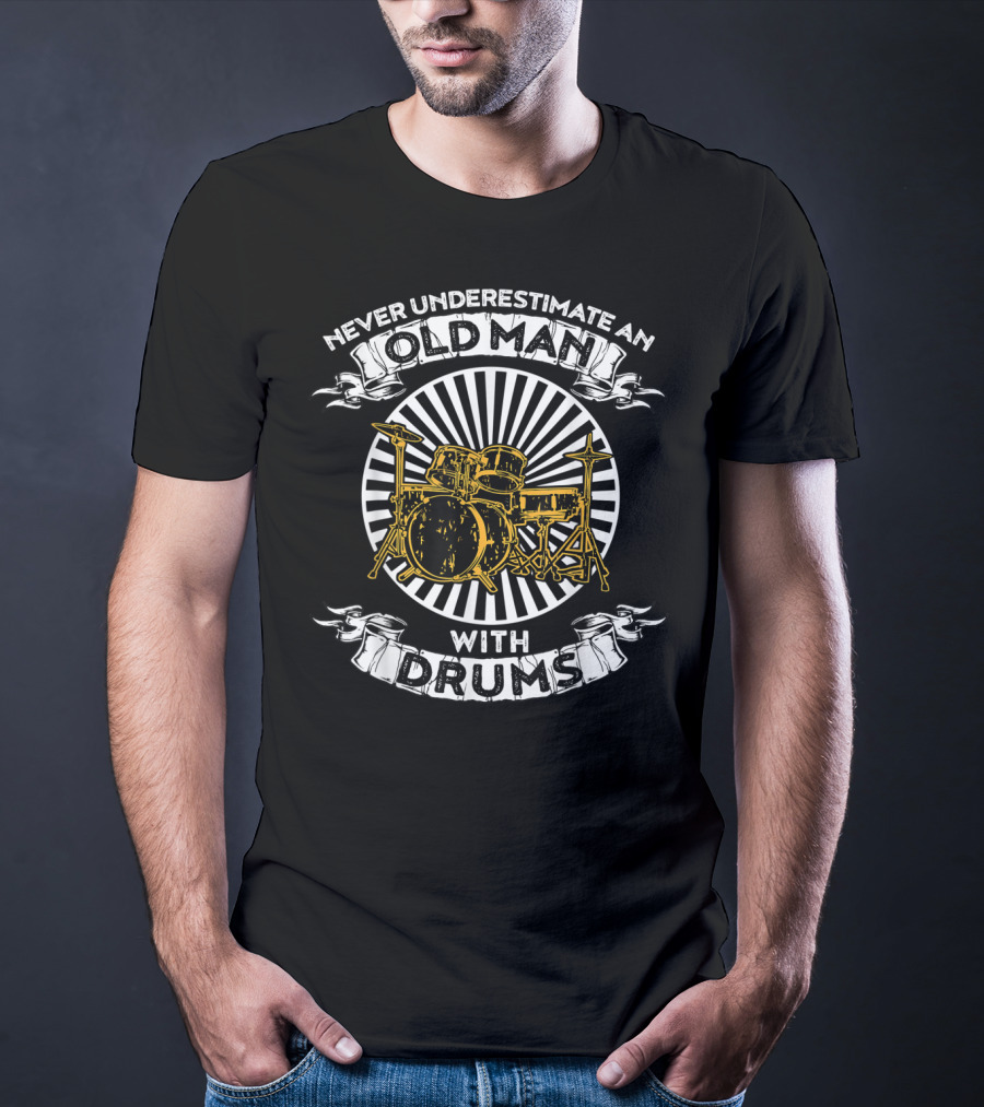 Never Underestimate An Old Man With Drums And Yellow Drum Set T-Shirt