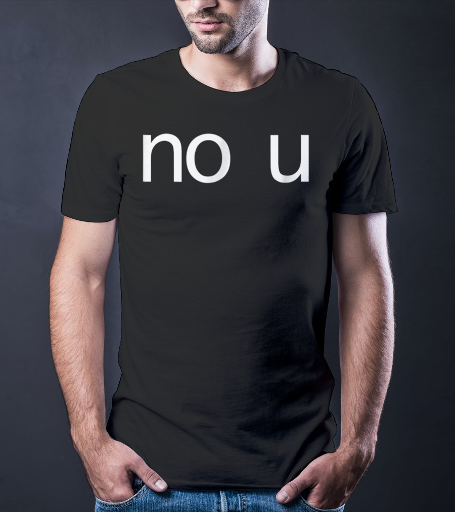 No U Funny Meme Ur Mom Gay T-Shirt