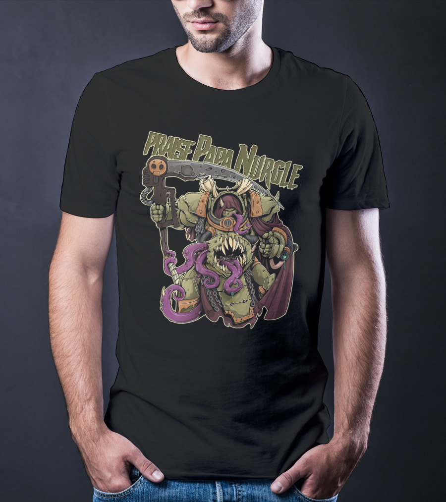 Praise Papa Nurgle Death Guard T-Shirt