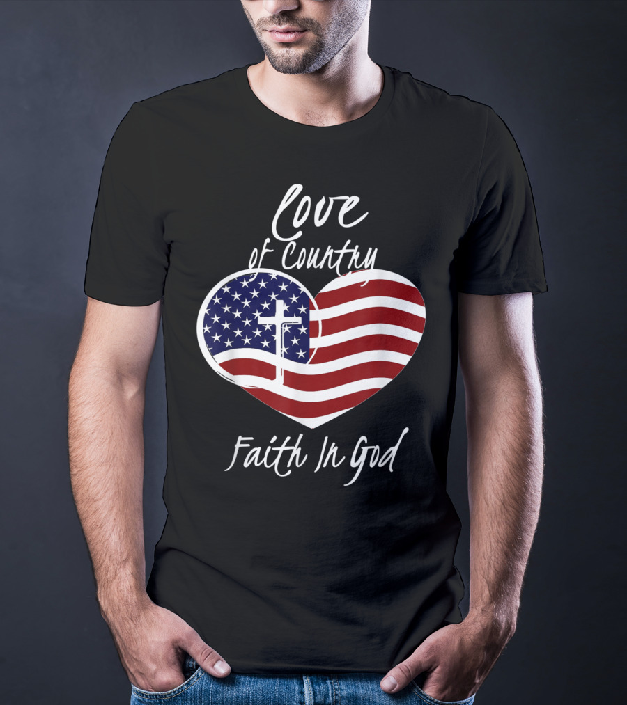 Love Of Country Faith In God Heart Cross American Flag T-Shirt