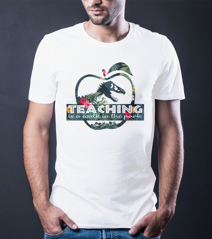 Teaching Is A Walk In The Park Teacher Jurassic T-Shirt
