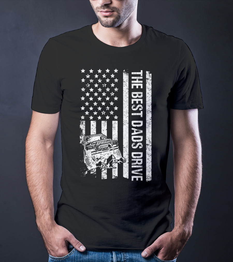 The Best Dads Drive Jeeps With American Flag Graphic Father's Day T-Shirt