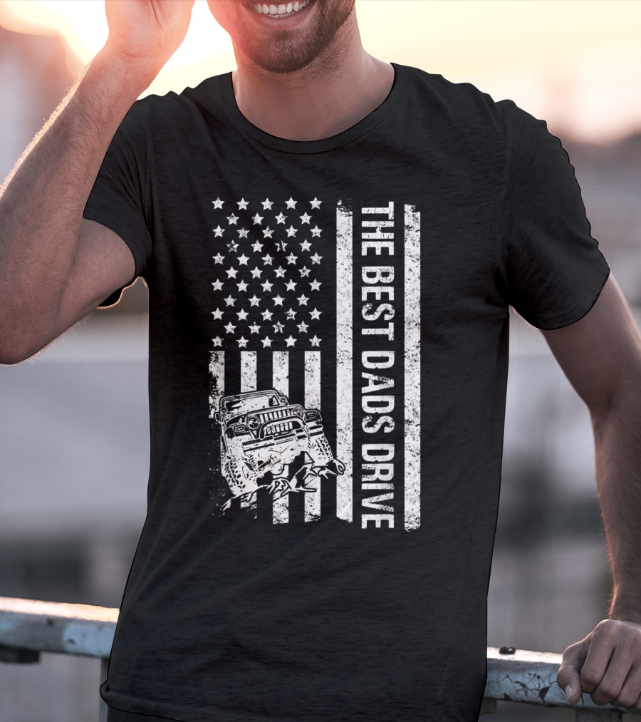 The Best Dads Drive Jeeps With American Flag Graphic Father's Day T-Shirt