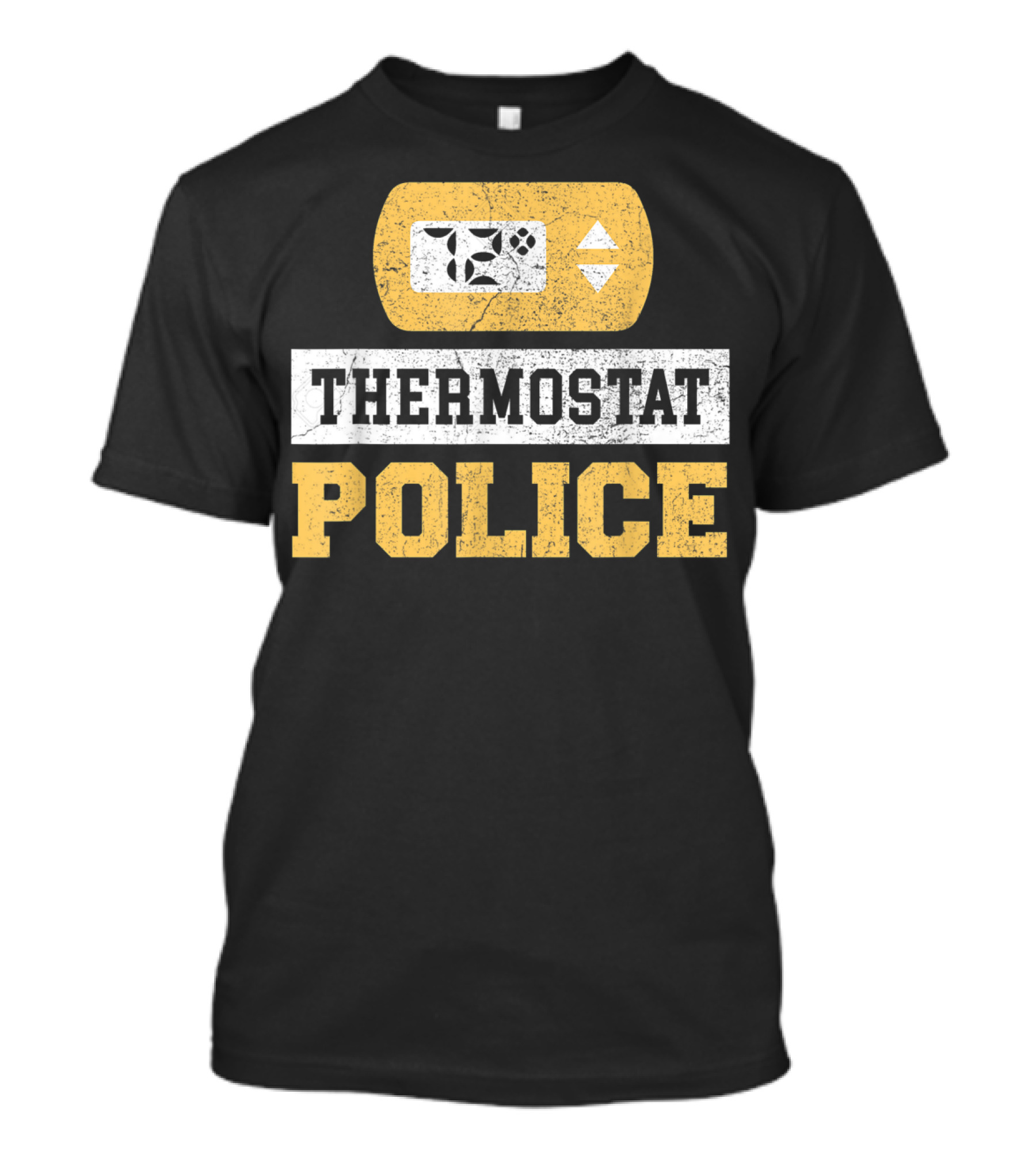 Thermostat Police 72 Degrees Control Unit T-Shirt