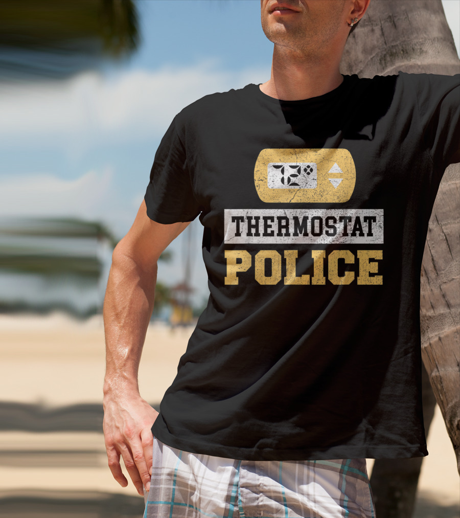 Thermostat Police 72 Degrees Control Unit T-Shirt