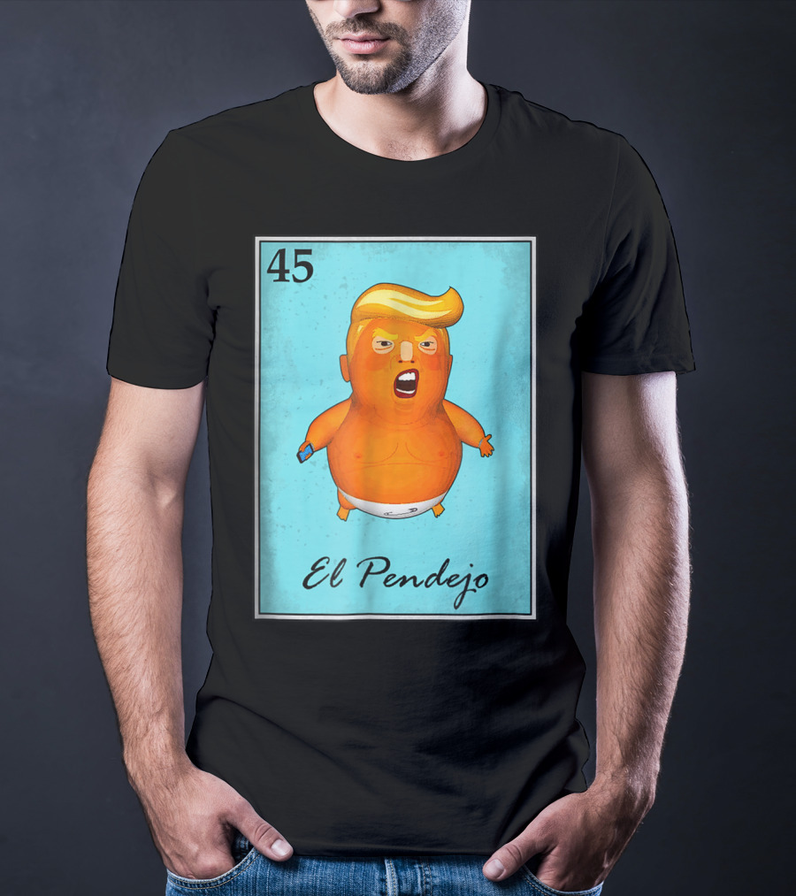 45 El Pendejo Loteria Card Impeach Trum T-Shirt