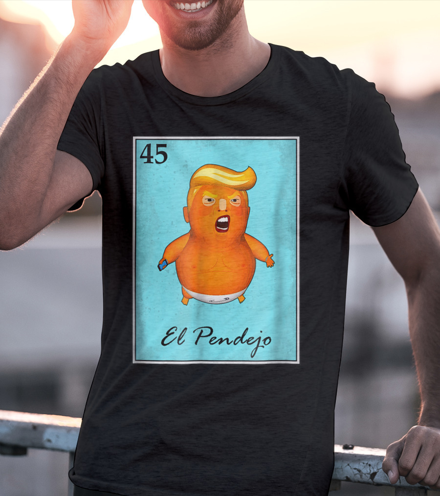 45 El Pendejo Loteria Card Impeach Trum T-Shirt