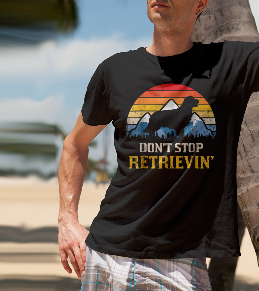 Vintage Don't Stop Retrievin' Golden Retriever Mountain T-Shirt
