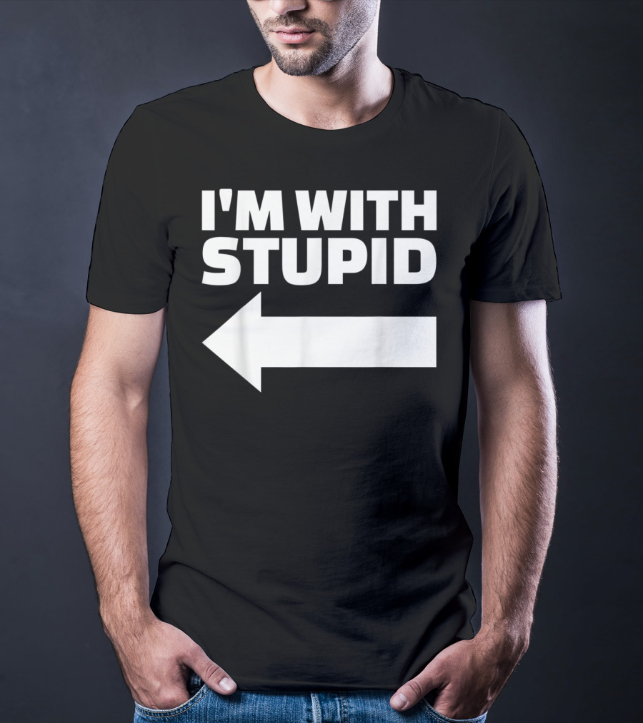 I'm With Stupid Arrow Leftward T-Shirt