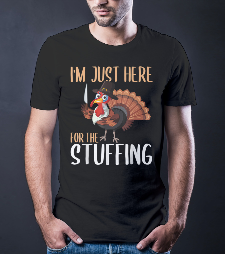 I'm Just Here For The Stuffing Turkey With Pilgrim Hat And Knife T-Shirt