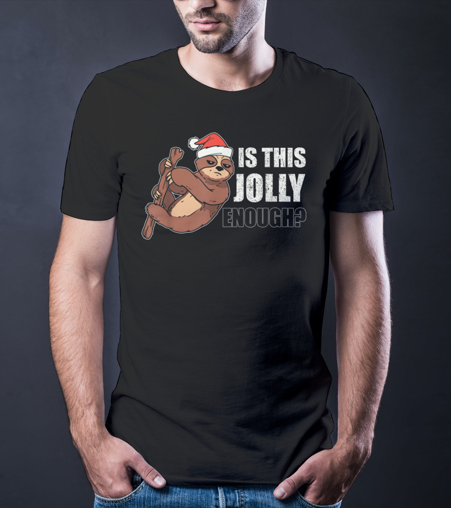 Is This Jolly Enough Lazy Christmas Hat Sloth Santa T-Shirt