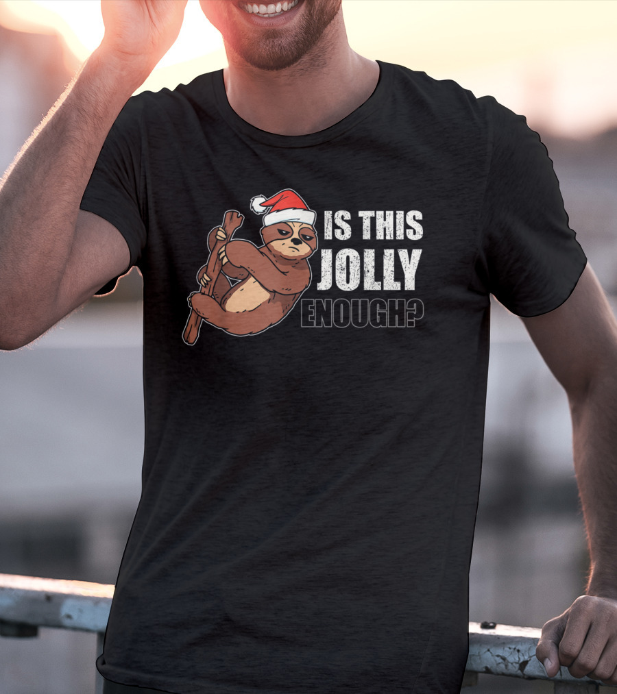 Is This Jolly Enough Lazy Christmas Hat Sloth Santa T-Shirt