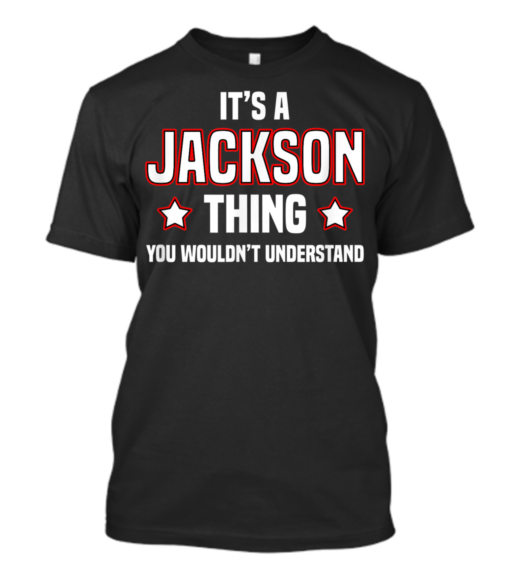 It's A Jackson Thing You Wouldn't Understand T-Shirt