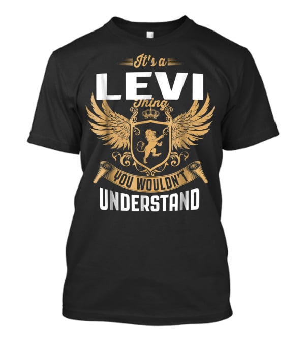 It's A Levi Thing You Wouldn't Understand T-Shirt