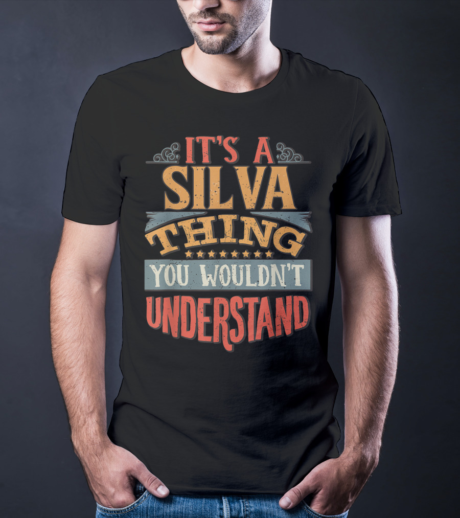 It's A Silva Thing You Wouldn't Understand T-Shirt
