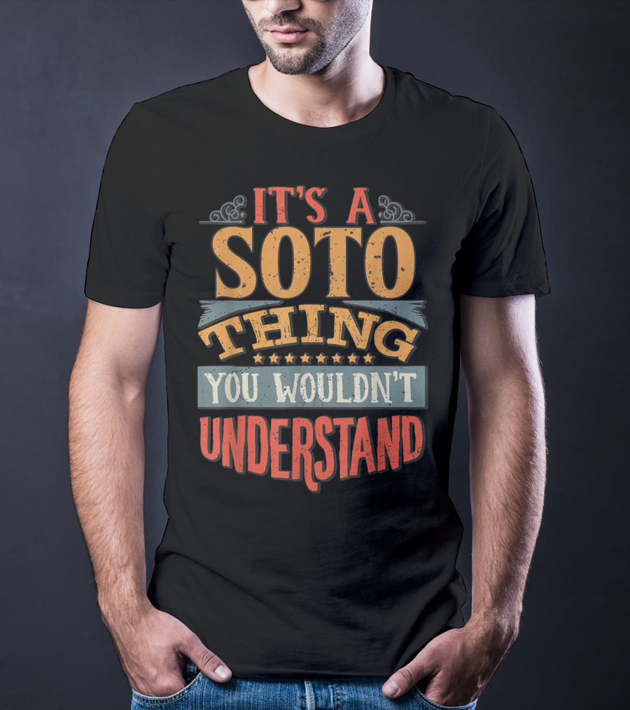 It's A Soto Thing You Wouldn't Understand T-Shirt