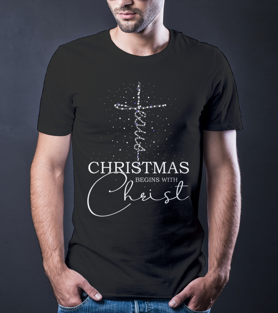 Christmas Begins With Christ Jesus Cross T-Shirt