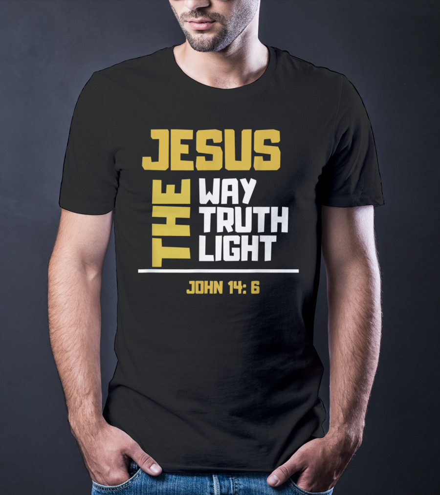 Jesus The Way Truth Light John 14:6 T-Shirt