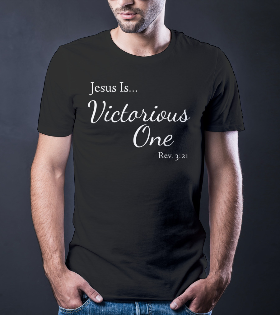Jesus Is Victorious One Rev. 3:21 T-Shirt