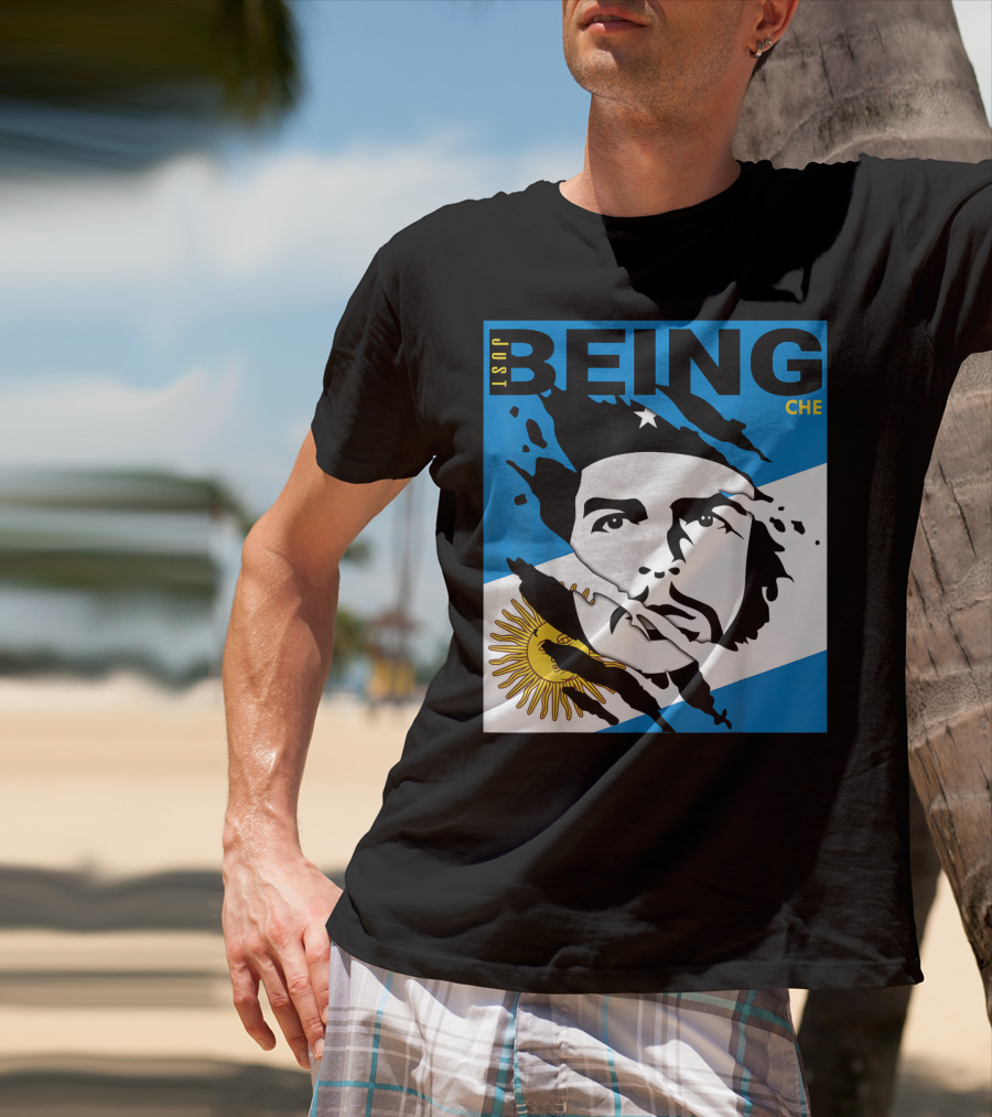 Just Being Che Guevara Argentina Flag Being Che T-Shirt