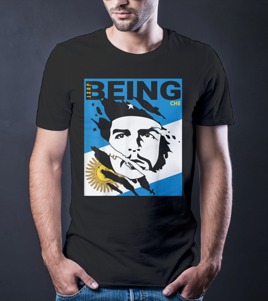 Just Being Che Guevara Argentina Flag Being Che T-Shirt