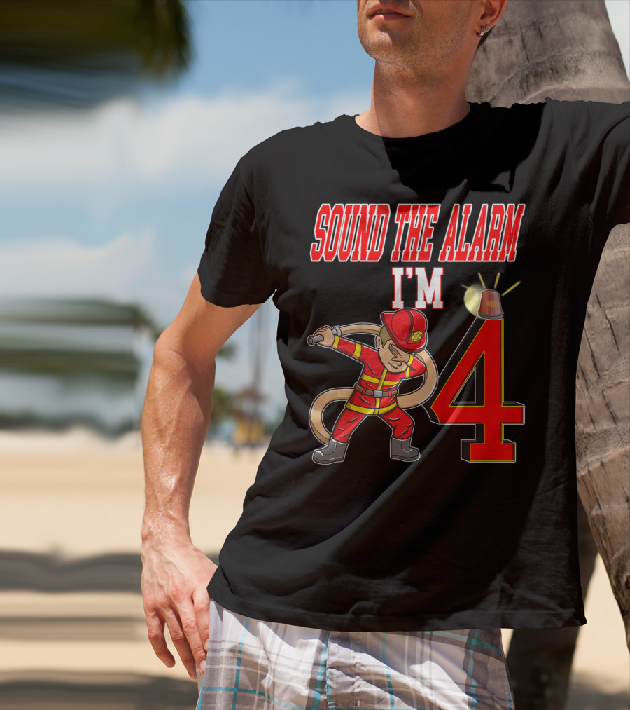 Sound The Alarm I'm 4 Firefighter Dabbing Birthday T-Shirt