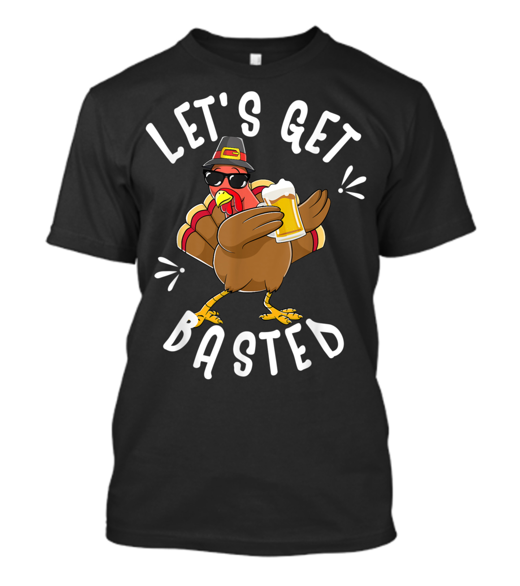 Let's Get Basted Funny Beer Turkey Thanksgiving Holiday T-Shirt