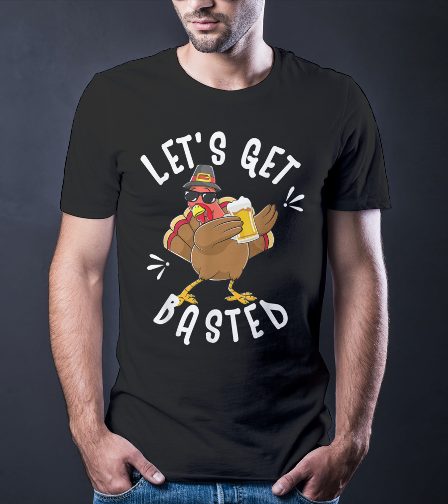 Let's Get Basted Funny Beer Turkey Thanksgiving Holiday T-Shirt