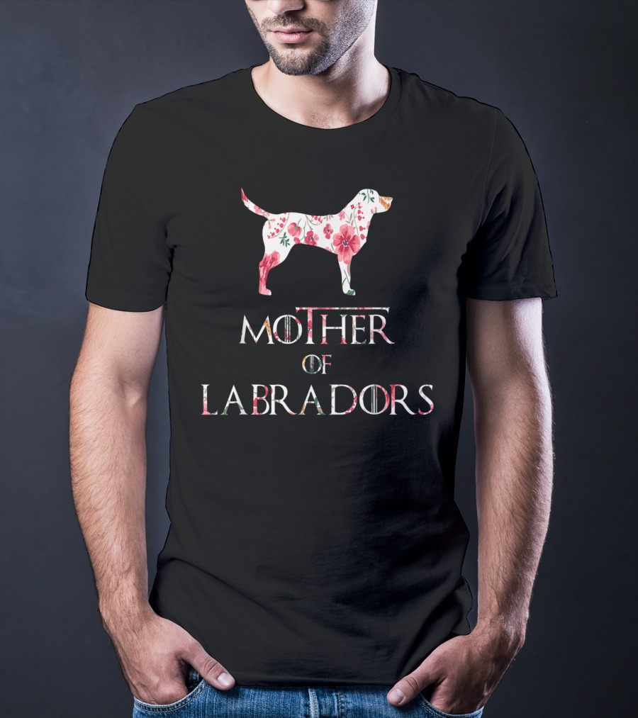 Mother Of Labradors Floral Dog Lover Mom Owner T-Shirt