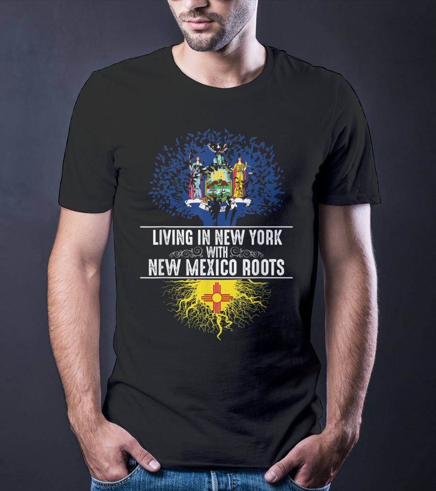 Living In New York With New Mexico Roots State Tree Flag T-Shirt