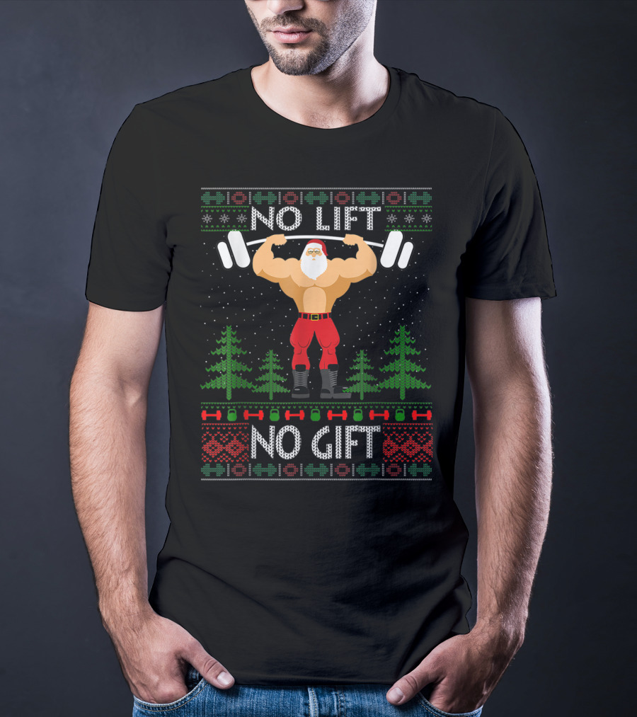 No Lift No Gift Santa Christmas Gym T-Shirt