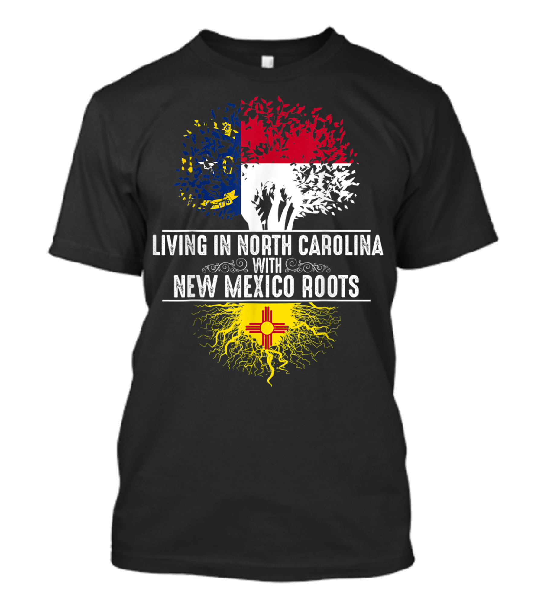 Living In North Carolina With New Mexico Roots T-Shirt