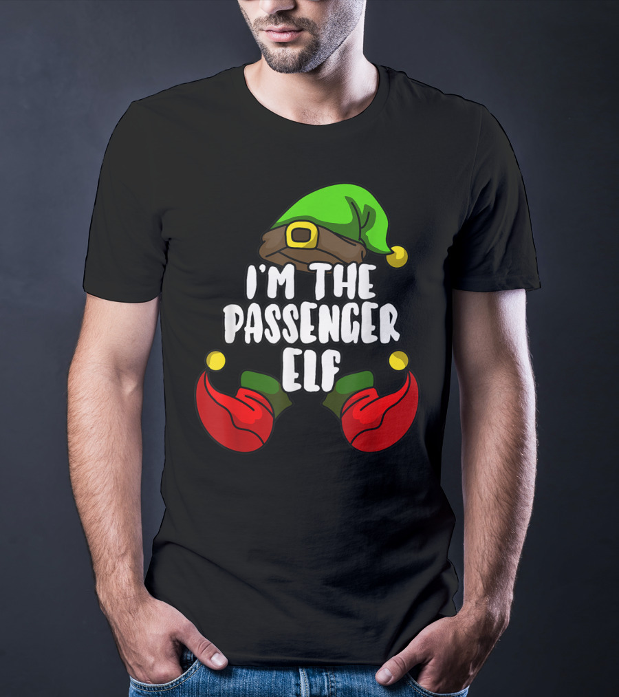 I'm The Passenger Elf Matching Family Group T-Shirt