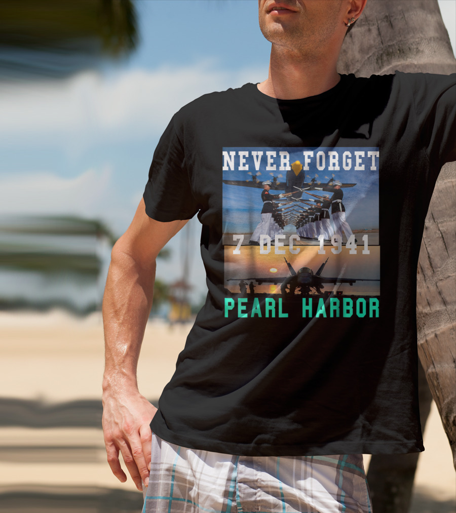 Never Forget Pearl Harbor 7 Dec 1941 T-Shirt