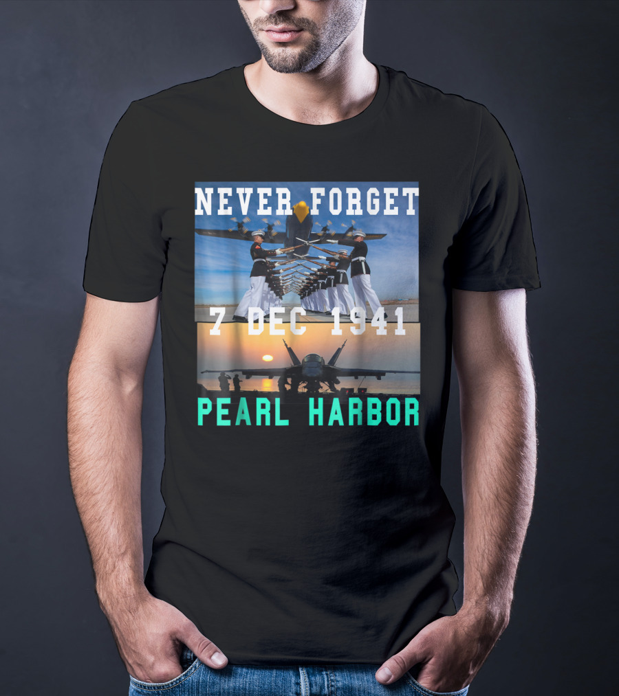 Never Forget Pearl Harbor 7 Dec 1941 T-Shirt